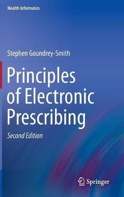 Principles of Electronic Prescribing by Stephen Goundrey-Smith 9781447140443