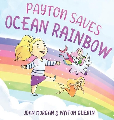 Payton Saves Ocean Rainbow by Joan Morgan 9781087894904