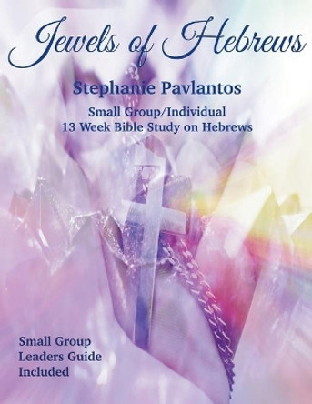 Jewels of Hebrews by Stephanie Pavlantos 9781949564914