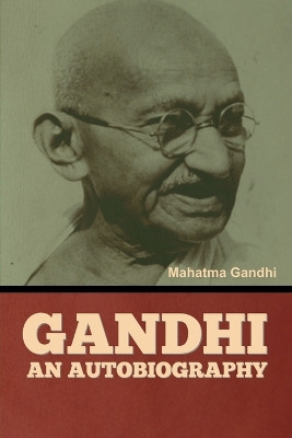 Gandhi: An Autobiography by Mahatma Gandhi 9798888302408