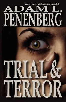 Trial and Terror by Adam L Penenberg 9781938757020