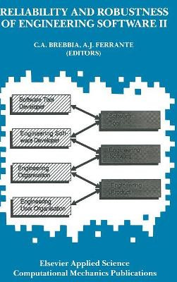 Reliability and Robustness of Engineering Software II: Proceedings of the Second International Conference held in Milan, Italy, during 22-24 April 1991 by C. A. Brebbia 9781853121326