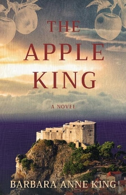 The Apple King by Barbara Anne King 9781733536950