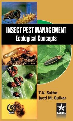 Insect Pest Management: Ecological Concepts by T. V. Sathe 9789351240792