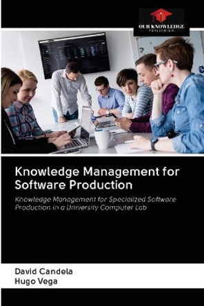 Knowledge Management for Software Production by David Candela 9786202870641