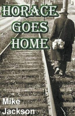 Horace Goes Home by Mike Jackson 9798215474280