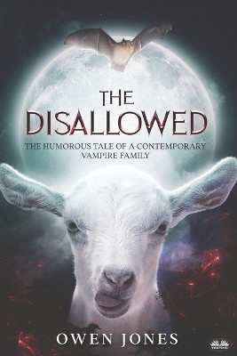 The Disallowed: The Humorous Story Of A Contemporary Vampire Family by Owen Jones 9788835456438
