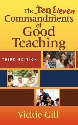 The Eleven Commandments of Good Teaching by Vickie Gill 9781412970358