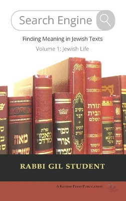 Search Engine: Finding Meaning in Jewish Texts by Gil Student 9781947857155