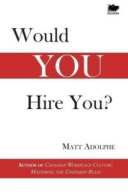 Would You Hire You? by Matt Adolphe 9781771801560