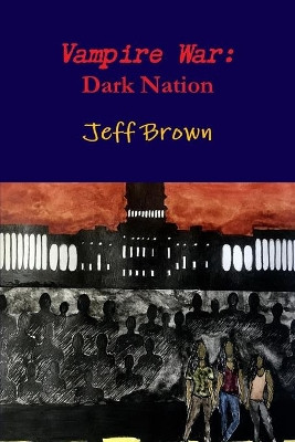 Vampire War: Dark Nation by Jeff Brown 9781678003302