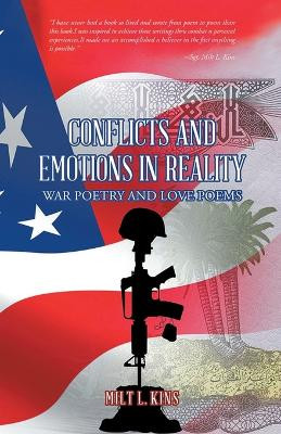 Conflicts and Emotions in Reality: War Poetry and Love Poems by Milt L Kins 9781685365721