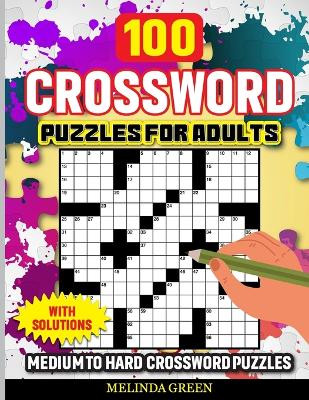 100 Crossword Puzzles For Adults by Melinda Green 9781739783396