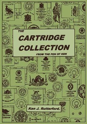 The Cartridge Collection by Ken J Rutterford 9781845497163