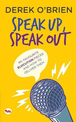 Speak Up, Speak Out: My Favourite Elocution Pieces and How to Deliver Them by Derek O'Brien 9788129121158