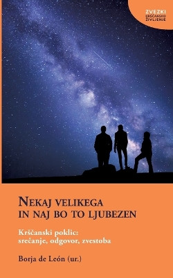 Nekaj velikega in naj bo to ljubezen: Krscanski poklic: srecanje, odgovor, zvestoba by Borja de León 9783756843336