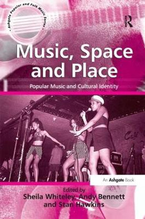 Music, Space and Place: Popular Music and Cultural Identity by Andy Bennett