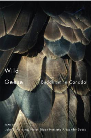 Wild Geese: Buddhism in Canada by John S. Harding