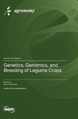 Genetics, Genomics, and Breeding of Legume Crops by Guo-Liang Jiang 9783036599168