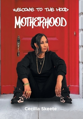 Welcome to the Hood by Cecilia Skeete 9798890612724