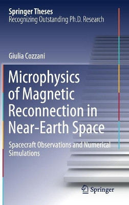 Microphysics of Magnetic Reconnection in Near-Earth Space: Spacecraft Observations and Numerical Simulations by Giulia Cozzani 9783030561413