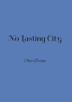 No Lasting City by Olive Bridge 9788284510453