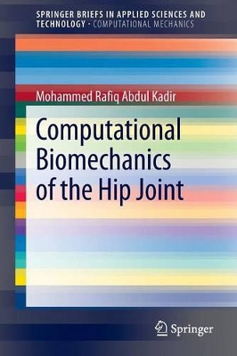 Computational Biomechanics of the Hip Joint by Mohammed Rafiq Abdul Kadir 9783642387760