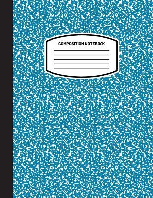 Classic Composition Notebook: (8.5x11) Wide Ruled Lined Paper Notebook Journal (Blue Gray) (Notebook for Kids, Teens, Students, Adults) Back to School and Writing Notes by Blank Classic 9781774762134