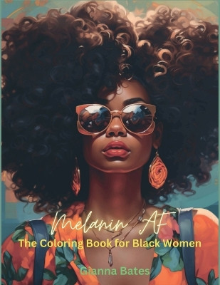 Melanin AF by Gianna Bates 9798218291051