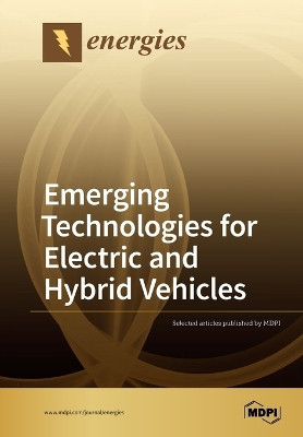 Emerging Technologies for Electric and Hybrid Vehicles by K T Chau 9783038971900