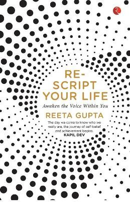 RESCRIPT YOUR LIFE: Awaken the Voice Within You by Reeta Gupta 9789353040710