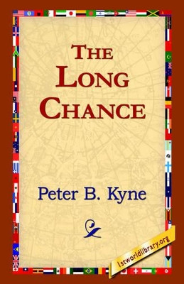 The Long Chance by Peter B Kyne 9781421809847