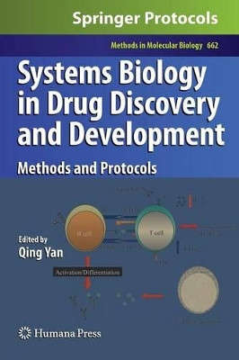 Systems Biology in Drug Discovery and Development: Methods and Protocols by Qing Yan 9781607617990