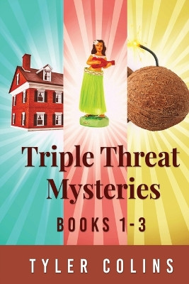 Triple Threat Mysteries - Books 1-3 by Tyler Colins 9784824174512