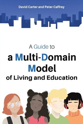A Guide to a Multi-Domain Model of Living and Education by David Carter 9781035843923