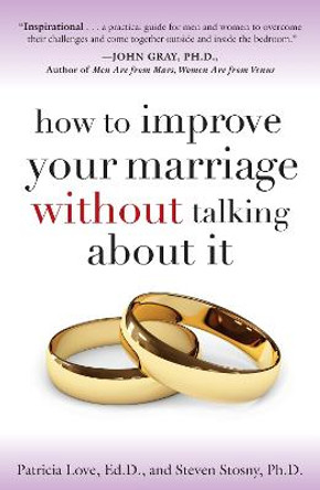 How To Improve Your Marriage Without Talking About It by Patricia Love