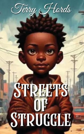 Streets of Struggle by Terry Hords 9798330343393