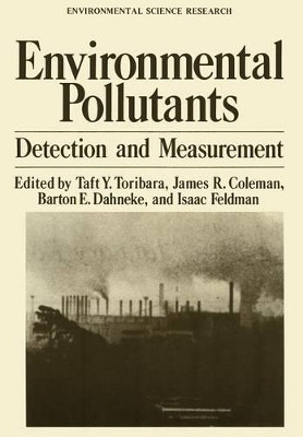 Environmental Pollutants: Detection and Measurement by Taft Y. Toribara 9781461340355