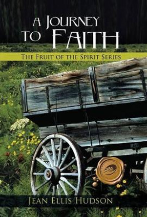 A Journey to Faith by Jean Ellis Hudson 9781490708331