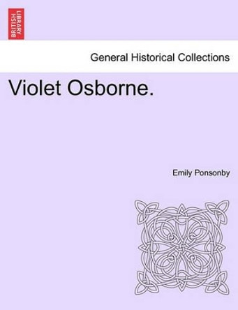 Violet Osborne. by Lady Emily Charlotte Mary Ponsonby 9781240872176