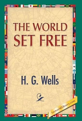 The World Set Free by H G Wells 9781421851679