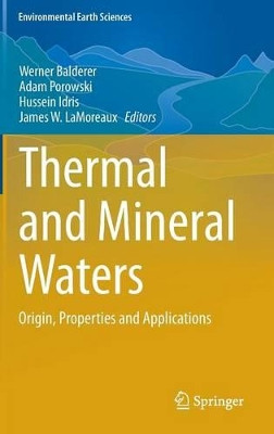Thermal and Mineral Waters: Origin, Properties and Applications by Werner Balderer 9783642288234
