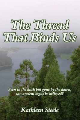 The Thread That Binds Us by Kathleen Steele 9781780356150