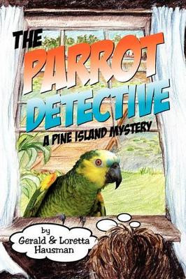 The Parrot Detective by Gerald Hausman 9781617202018