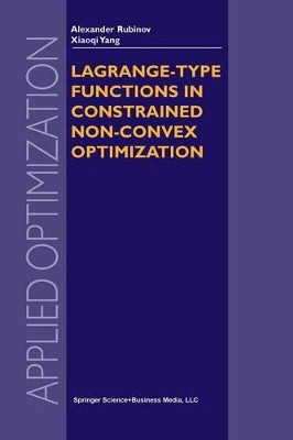 Lagrange-type Functions in Constrained Non-Convex Optimization by Alexander M. Rubinov 9781461348214