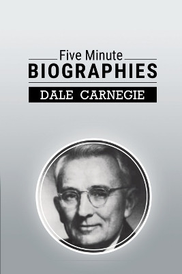 Five Minute Biographies by Dale Carnegie 9781607968221