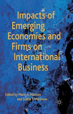 Impacts of Emerging Economies and Firms on International Business by M. Marinov 9781349441143