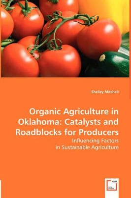 Organic Agriculture in Oklahoma by Shelley Mitchell 9783836498463