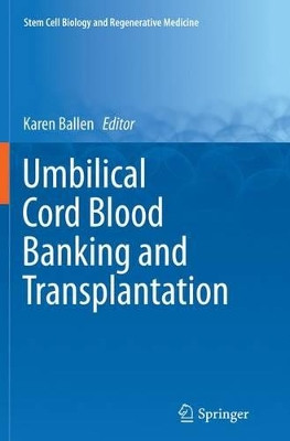 Umbilical Cord Blood Banking and Transplantation by Karen Ballen 9783319376301