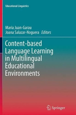 Content-based Language Learning in Multilingual Educational Environments by Maria Juan-Garau 9783319343280